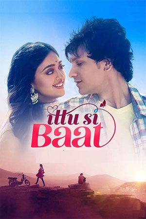 Feature image ✅ Download Ittu Si Baat (2022) Hindi Full Movie and available in 480p & 720p & 1080p. This movie is based on Drama, Comedy and available in Hindi.