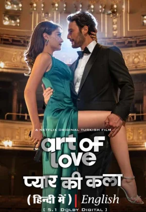 Feature image ✅ Download ART OF LOVE (2024) NF WEB-DL Full Movie {Hindi-English-Turkish} 480p & 720p & 1080p Qualities. This is a Hollywood Hindi Dubbed movie and...