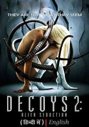 Feature image ✅Download Decoys 2: Alien Seduction (2007) Dual Audio (Hindi-English) Full Movie. This is a English movie and available in 1080p & 720p & 480p qualities....