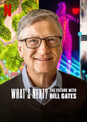 Feature image What’s Next: The Future with Bill Gates (2024) Season 1 Dual Audio {Hindi-English} Netflix Series 480p 720p 1080p WEB-DL